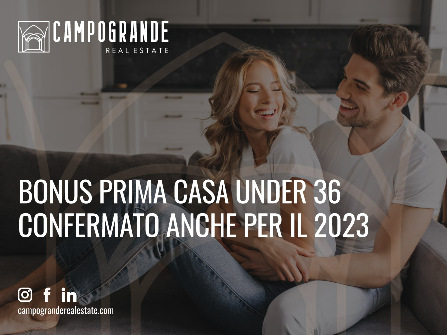 Bonus Prima Casa Under 36 Confermato Per Il 2023 - Campogrande Real Estate